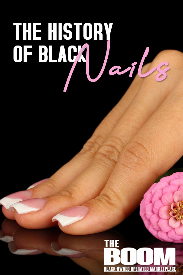 Blacks and Nails: Setting Trends While Making History